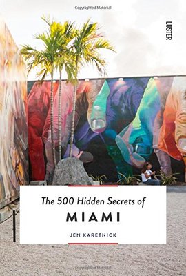 The 500 Hidden Secrets of Miami,【旅行指南】迈阿密：500个隐藏的秘密