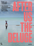 After Us The Deluge: The Human Consequences of Rising Sea Levels，洪灾过后:海平面上升对人类的影响