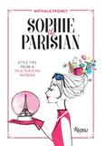Sophie the Parisian: Style Tips From a True Parisian Woman，巴黎人苏菲:真正巴黎女人时尚秘诀