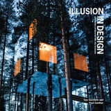 Illusion in Design : New Trends in Architecture and Interiors，幻觉装饰设计：建筑与室内新趋势