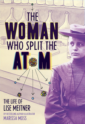The Woman Who Split the Atom: The Life of Lise Meitner，分解原子的女人：莉斯·迈特纳的一生