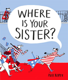 Where Is Your Sister? ，【2020博洛尼亚最佳童书奖】姐妹在哪里？