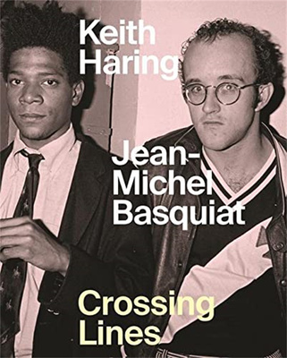 Keith Haring & Jean-Michel Basquiat: Crossing Lines，凯斯·哈林与让.米歇尔.巴斯奎特：交叉线