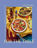 For the Table: Easy Adaptable Crowd-Pleasing Recipes，餐桌：简单、适应性强、取悦大众的食谱