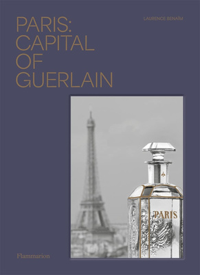 Paris: Capital of Guerlain，巴黎：娇兰之都