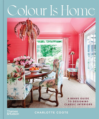 Colour is Home: Brave Ideas for Designer，颜色即是家：室内设计师的大胆创意