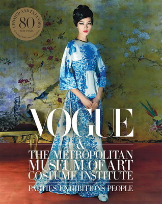 Vogue and the Metropolitan Museum of Art Costume Institute: Updated Edition，Vogue时尚与大都会艺术博物馆服装学院:最新版