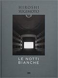 Hiroshi Sugimoto: Le Notti Bianche，杉本博司：白夜