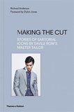 Making the Cut: Stories of Sartorial Icons by Savile Row&rsquo;s Master Tailor，裁剪：萨维尔街裁缝师的服装图标
