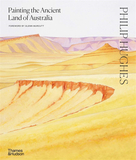 <br/>Philip Hughes: Painting the Ancient Land of Australia，菲利普 休斯: 澳大利亚的古代风景