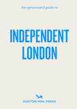 An Opinionated Guide to Independent London，固执己见的独立伦敦指南