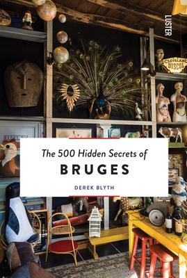 The 500 Hidden Secrets of Bruges,【旅行指南】布鲁日：500个隐藏的秘密