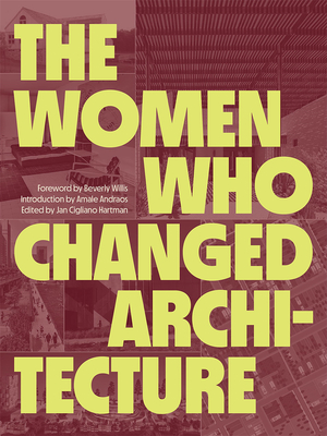 The Women Who Changed Architecture，改变了建筑界的女性