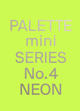 【PALETTE MINI SERIES】 04: NEON，【调色板迷你系列】04:霓虹