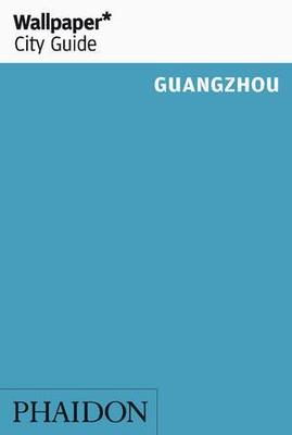 【Wallpaper* City Guide】 Guangzhou，Wallpaper 城市指南：广州