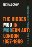 The Hidden Mod in Modern Art - London, 1957-1969，现代艺术背后的摩斯族—伦敦 1957-1969