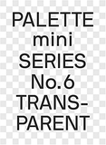 【Palette Mini Series】 06: Transparent，【调色板迷你系列】06:透明