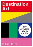 Destination Art: 500 Artworks Worth the Trip，目的地艺术:500件值得一游的艺术品