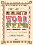 Specimens of Chromatic Wood Type, Borders, &c.: The 1874 Masterpiece of Colorful Typography，色木字体、边框范