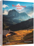 Wanderlust Alps: Hiking Across the Alps，漫游阿尔卑斯:徒步穿越阿尔卑斯山脉
