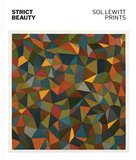 Strict Beauty: Sol LeWitt Prints，严格的美:索尔·莱维特印花