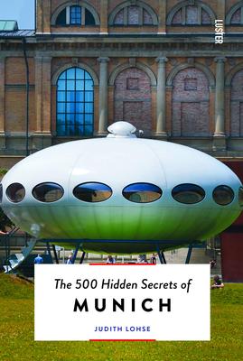 The 500 Hidden Secrets of Munich,【旅行指南】慕尼黑：500个隐藏的秘密