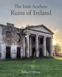 the irish aesthete: ruins of ireland,爱尔兰唯美主义者:爱尔兰的