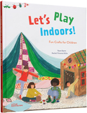 Let‘s Play Indoors!: Fun Crafts for Children，儿童室内手工活动