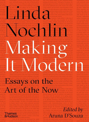 Making it Modern : Essays on the Art of the Now ，使之现代化：艺术史家琳达·诺克林：现代艺术论文选集