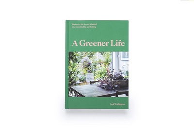 A Greener Life: Discover the joy of mindful and sustainable gardening，绿色生活：探索园艺的乐趣