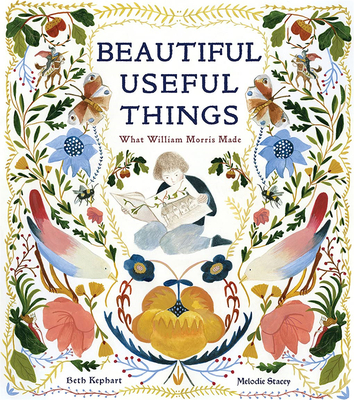 Beautiful Useful Things: What William Morris Made，美丽有用的东西：威廉·莫里斯的作品