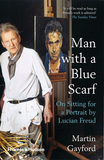 Man with a Blue Scarf: On Sitting for a Portrait by Lucian Freud，戴蓝领巾的男人：坐着看卢西安·弗洛伊德的肖像画