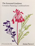 The Seasonal Gardener: Creative Planting Combinations，季节性园丁：创造性的种植组合