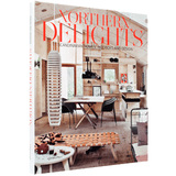 NORTHERN DELIGHTS Scandinavian Homes, Interiors and Design，北欧设计之光：北欧的室内、房屋、设计