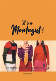 It’s a Montagut!:140 Years of French Savoir Faire，梦特娇!：140年的法国风情