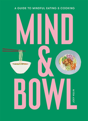 Mind & Bowl : A Guide to Mindful Eating & Cooking，正念饮食：健康生活指南