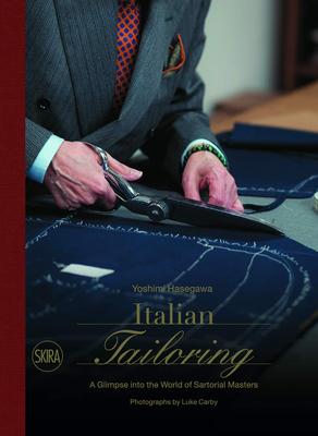  Italian Tailoring: A Glimpse into the World of Sartorial Masters，意大利剪裁:瞥见意大利男装缝制的世界