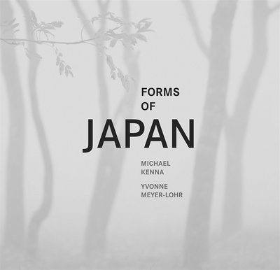 Forms of Japan: Michael Kenna，日本的形式：迈克尔·肯纳
