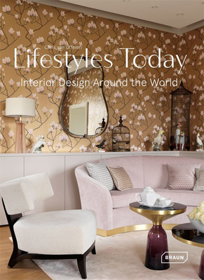 Lifestyles Today : Interior Design Around the World，今日生活方式:全球精选室内设计案例