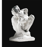 Rodin / Arp，罗丹/阿尔普