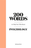 200 Words to Help You Talk About Psychology，200个有助于提高心理学谈资的词汇