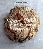 Upper Crust: Homemade Bread the French Way，Upper Crust咖啡厅:法式手工面包