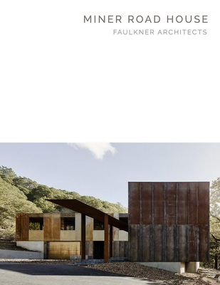 【Masterpiece Series】Miner Road House:Faulkner Architects，【杰作系列】加利福尼亚州|屋:福克纳建筑师