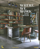 Where We Work: Home Offices，居家办公室视觉效果与设计