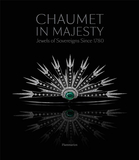 Chaumet in Majesty: Jewels of Sovereigns Since 1780，尚美:1780年以来的皇家珠宝