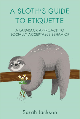 A Sloth‘s Guide to Etiquette，树懒的礼仪指南
