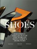 Shoes: Footprint: The Legacy of the World‘s Most Famous Designers，当代鞋子设计:足迹:世界著名设计师遗产