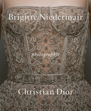 Photographie: Christian Dior by Brigitte Niedermair，迪奥：摄影师Brigitte Niedermair